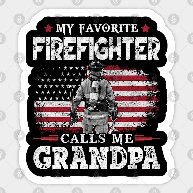 My Favorite Firefighter Calls Me Grandpa USA Flag Patriot Firefighting Father Gift  Sticker by justinacedric50634